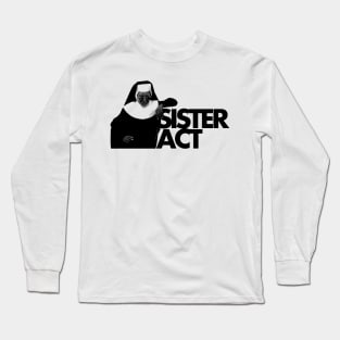 Sister Act Long Sleeve T-Shirt